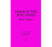 Mary Gordon Chase Of The Wild Goose (Tascabile)