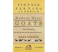Mary Gordon Modern Dairy Goats -Goat Keeping (Copertina rigida)