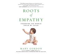 Mary Gordon Roots of Empathy (Tascabile)