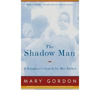 Mary Gordon The Shadow Man (Tascabile)