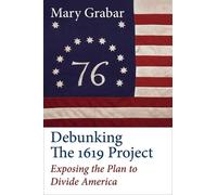 Mary Grabar Debunking the 1619 Project (Copertina rigida)