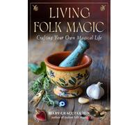Mary-Grace Fahrun Living Folk Magic (Tascabile)