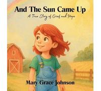 Mary Grace Johnson And the Sun Came Up (Copertina rigida)