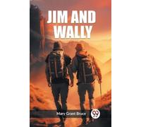Mary Grant Bruce Jim And Wally (Edition2023) (Tascabile)