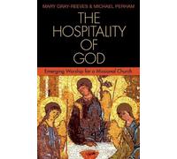 Mary Gray-Reeves Michael Perham The Hospitality of God (Tascabile)