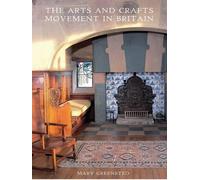 Mary Greensted The Arts and Crafts Movement in Britain (Tascabile) Shire History