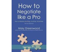 Mary Greenwood How to Negotiate like a Pro (Tascabile)