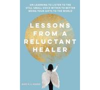Mary H Kearns Lessons from a Reluctant Healer (Tascabile)