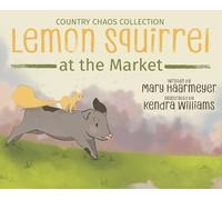 Mary Haarmeyer Lemon Squirrel at the Market (Copertina rigida) Country Chaos