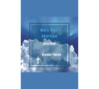 Mary Had Abortion. Jesus Dead