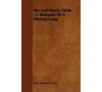 Mary Hallock Foote The Led-Horse Claim (Tascabile)