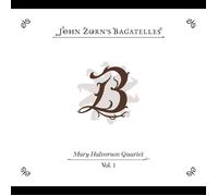 Mary Halvorson Quartet John Zorn: The Bagatelles Vol. 1 (CD) Album