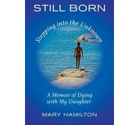 Mary Hamilton Still Born - Stepping into the Unknown (Tascabile)