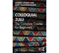 Mary Hammond-Bloem Sandra Sanneh Colloquial Zulu (Tascabile) Colloquial Series
