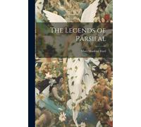 Mary Hanford Ford The Legends of Parsifal (Tascabile)