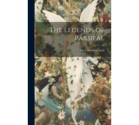 Mary Hanford Ford The Legends of Parsifal (Tascabile)