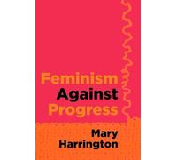 Mary Harrington Feminism Against Progress (Copertina rigida)