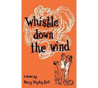 Mary Hayley Bell Oven Edwards Whistle Down the Wind, a Modern Fable (Tascabile)