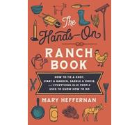 Mary Heffernan The Hands-On Ranch Book - How to Tie a Knot, Start a (Tascabile)