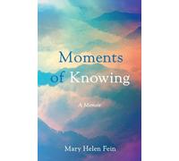 Mary Helen Fein Moments of Knowing (Tascabile)