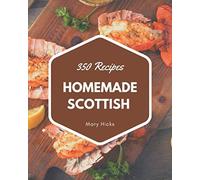 Mary Hicks 350 Homemade Scottish Recipes (Tascabile)