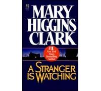 Mary Higgins Clark A Stranger is Watching (Tascabile)