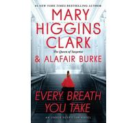 Mary Higgins Clark Alafair Burke Every Breath You Take (Tascabile)