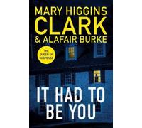Mary Higgins-Clark Alafair Burke It Had To Be You (Copertina rigida)