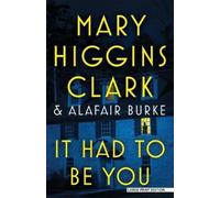 Mary Higgins Clark Alafair Burke It Had to Be You (Under Suspicion) (Tascabile)