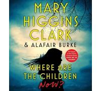 Mary Higgins Clark Alafair Burke Where Are the Children Now? (CD)