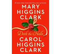 Mary Higgins Clark Carol Higgins Clark Deck the Halls (Tascabile)