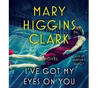 Mary Higgins Clark I've Got My Eyes on You (CD)