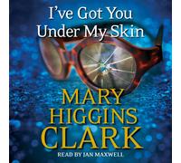 Mary Higgins Clark I've Got You Under My Skin (Audiobook)