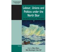 Mary Hilson Labour, Unions and Politics under the North Star (Tascabile)