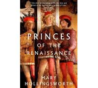 Mary Hollingsworth Princes of the Renaissance (Tascabile)