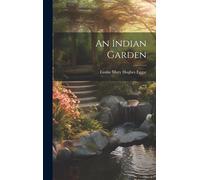 Mary Hughes Eggar, Emilie An Indian Garden Book NUOVO