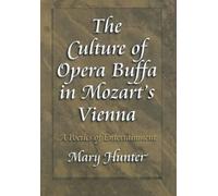 Mary Hunter The Culture of Opera Buffa in Mozart's Vienna (Copertina rigida)