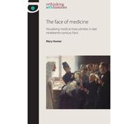 Mary Hunter The Face of Medicine (Tascabile) Rethinking Art's Histories