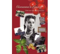 Mary I Falbo Giovanna's Legacy Gifts from Her Italian Kitchen (Tascabile)