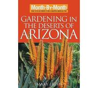 Mary Irish Month-By-Month Gardening in the Deserts of Arizona (Tascabile)
