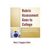 Mary J. Goggins Selke Rubric Assessment Goes to College (Tascabile)