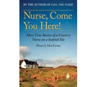 Mary J MacLeod Nurse, Come You Here (Tascabile) Country Nurse