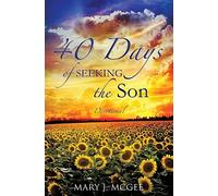 Mary J McGee 40 Days of Seeking the Son (Tascabile)
