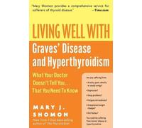 Mary J Shomon Living Well With Graves Disease And Hyperthyroidism: W (Tascabile)