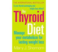 Mary J. Shomon The Thyroid Diet (Tascabile)