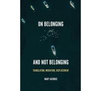 Mary Jacobus On Belonging and Not Belonging (Tascabile)