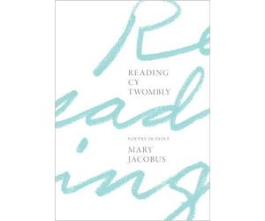 Mary Jacobus Reading Cy Twombly (Copertina rigida)