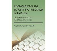 Mary Jane Curry Theresa A Scholar's Guide to Getting Published in E (Tascabile)