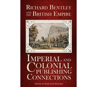 Mary Jane Edwards Richard Bentley and the British Empire (Copertina rigida)