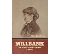 Mary Jane Holmes Millbank; or, Roger Irving's Ward (Tascabile)